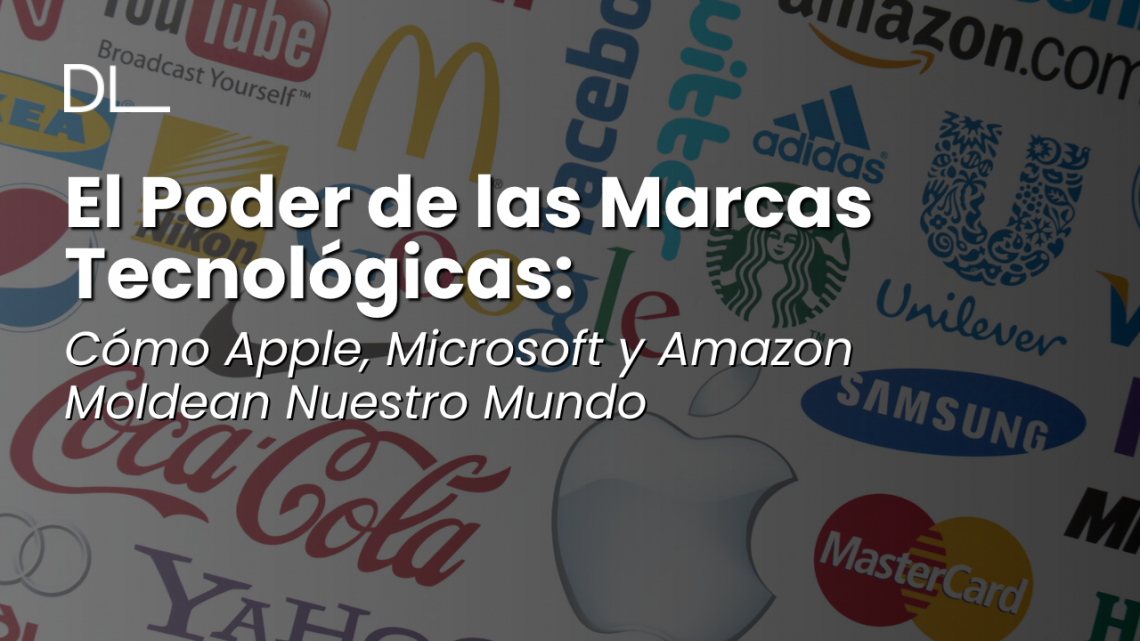 El Poder de las Marcas Tecnológicas: Cómo Apple, Microsoft y Amazon Moldean Nuestro Mundo