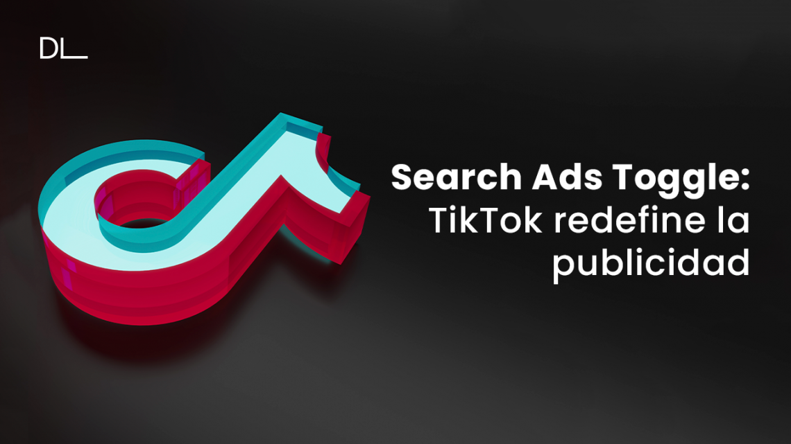 Search Ads Toggle: TikTok redefine la publicidad